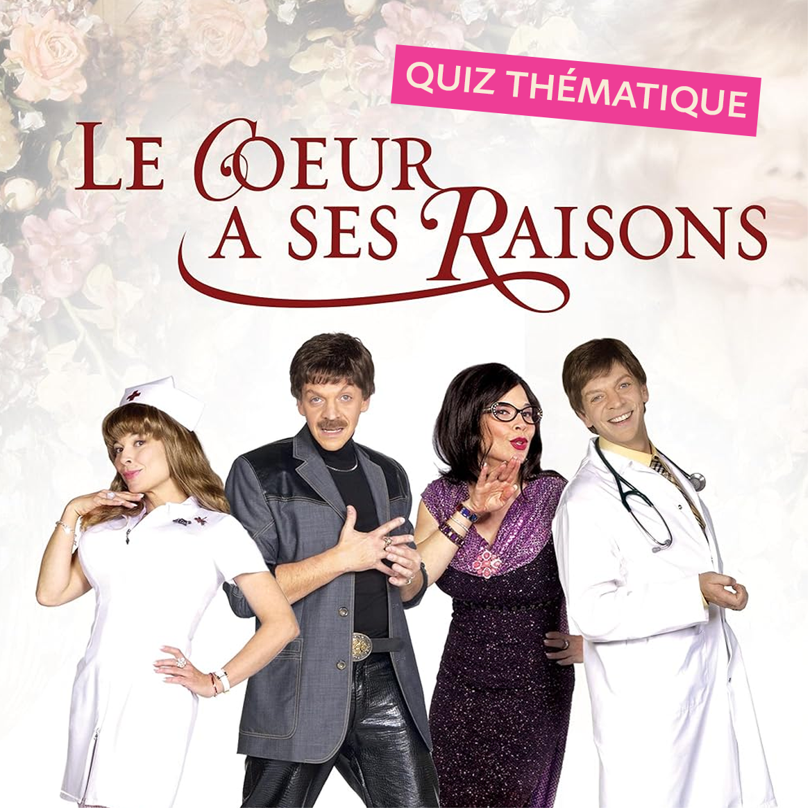 Quiz thématique - Le Coeur a ses raisons