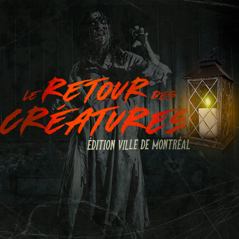 Le retour des créatures – Édition Montréal