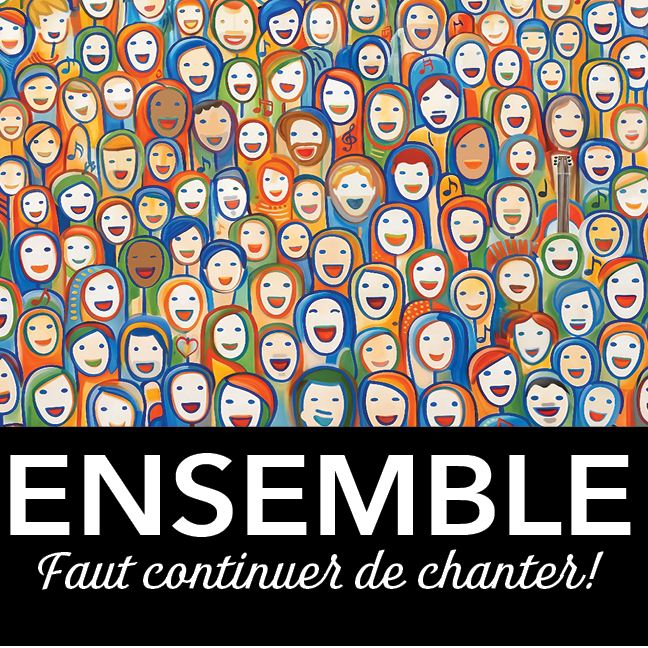 Ensemble, faut continuer de chanter