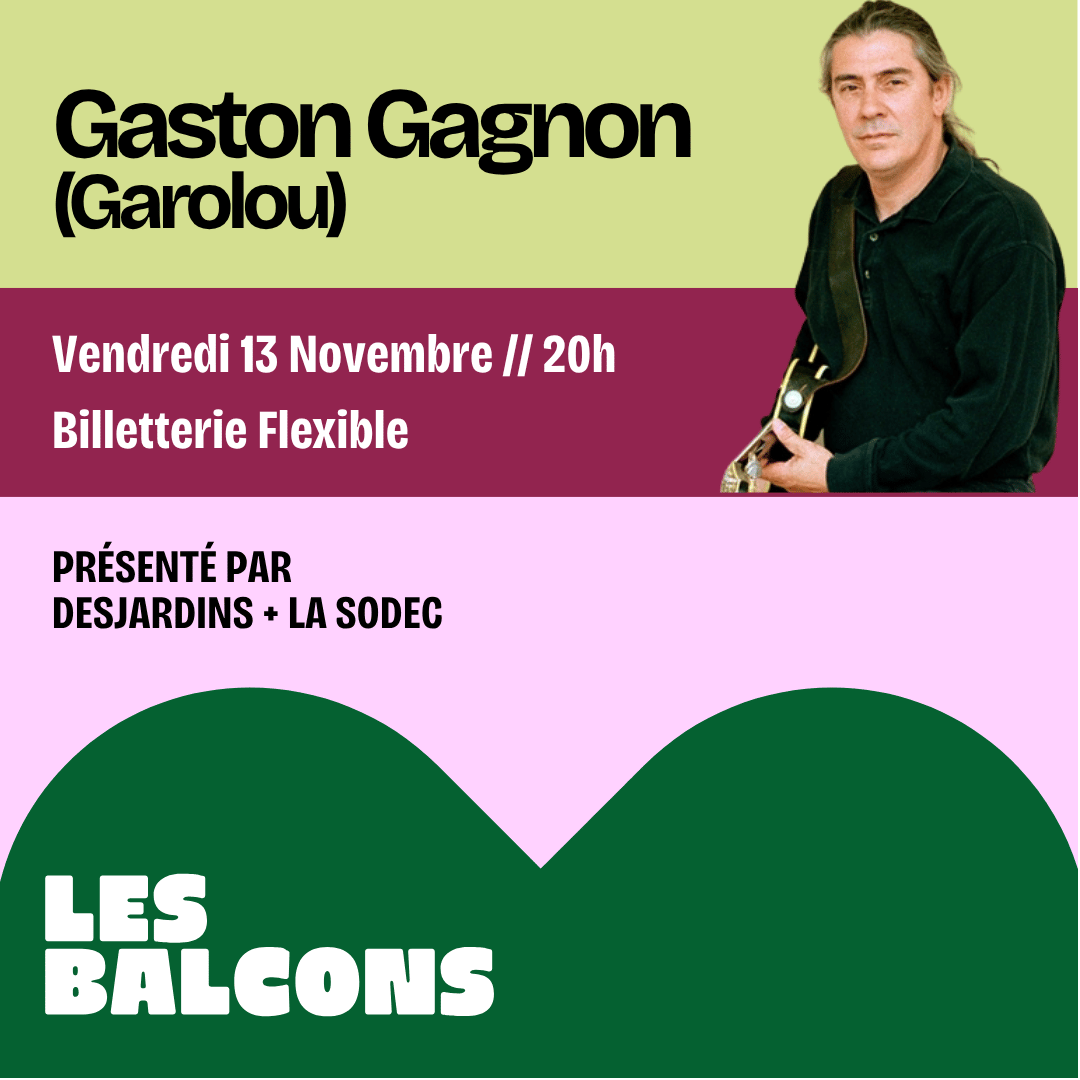 Gaston Gagnon (Garolou) aux Balcons