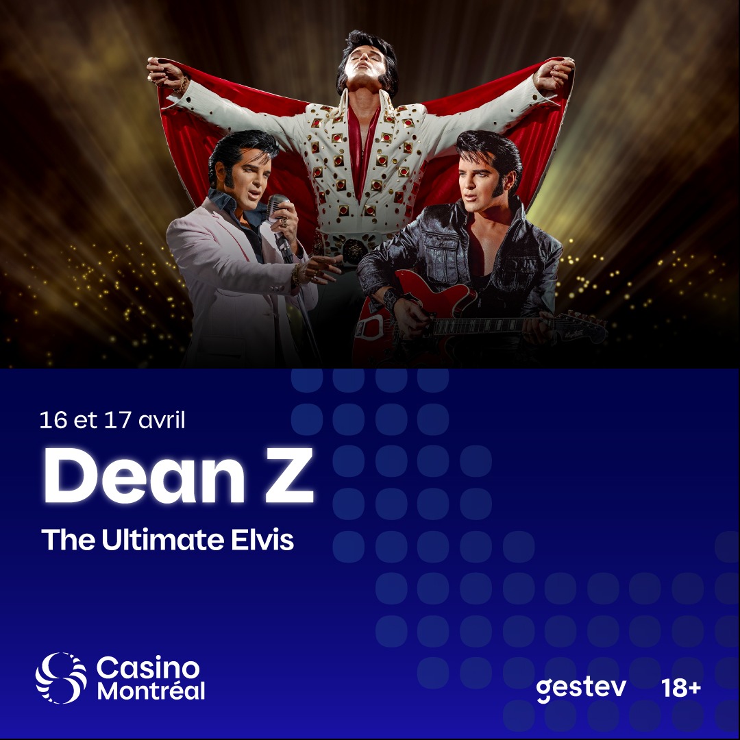 DEAN Z - The Ultimate Elvis au Casino de Mtl