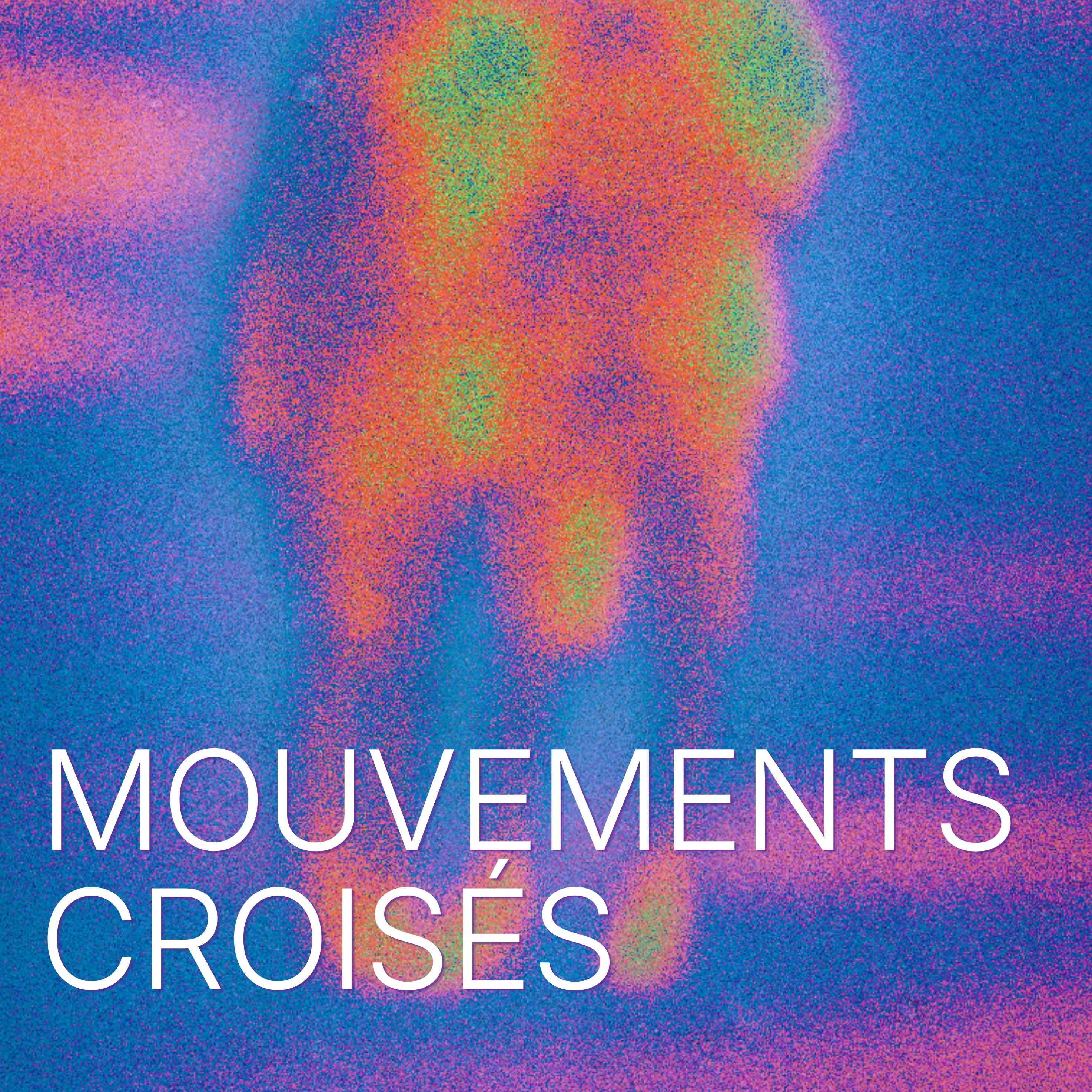 Mouvements Croisés