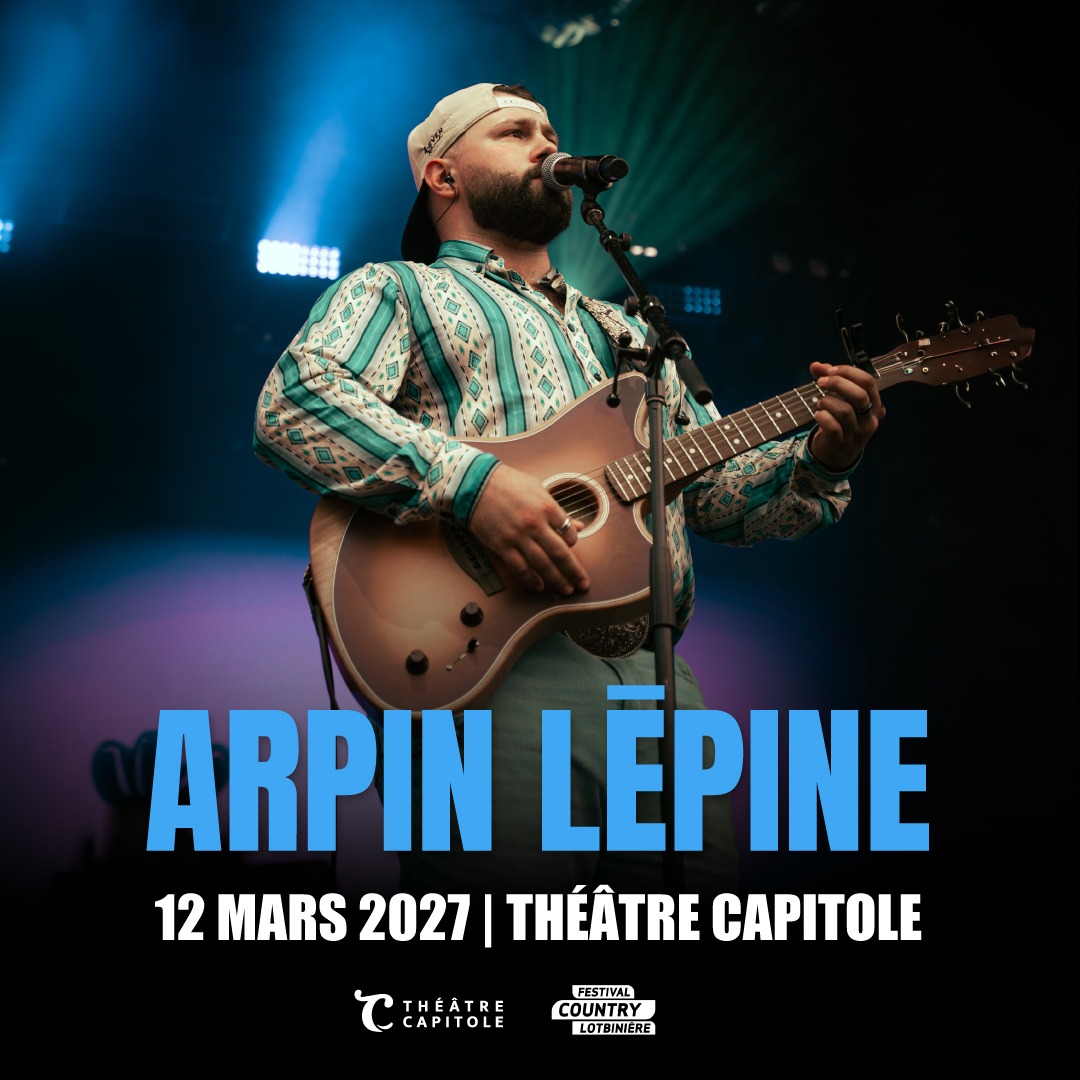 Arpin Lépine s'amène sur la scène du Théâtre Capitole