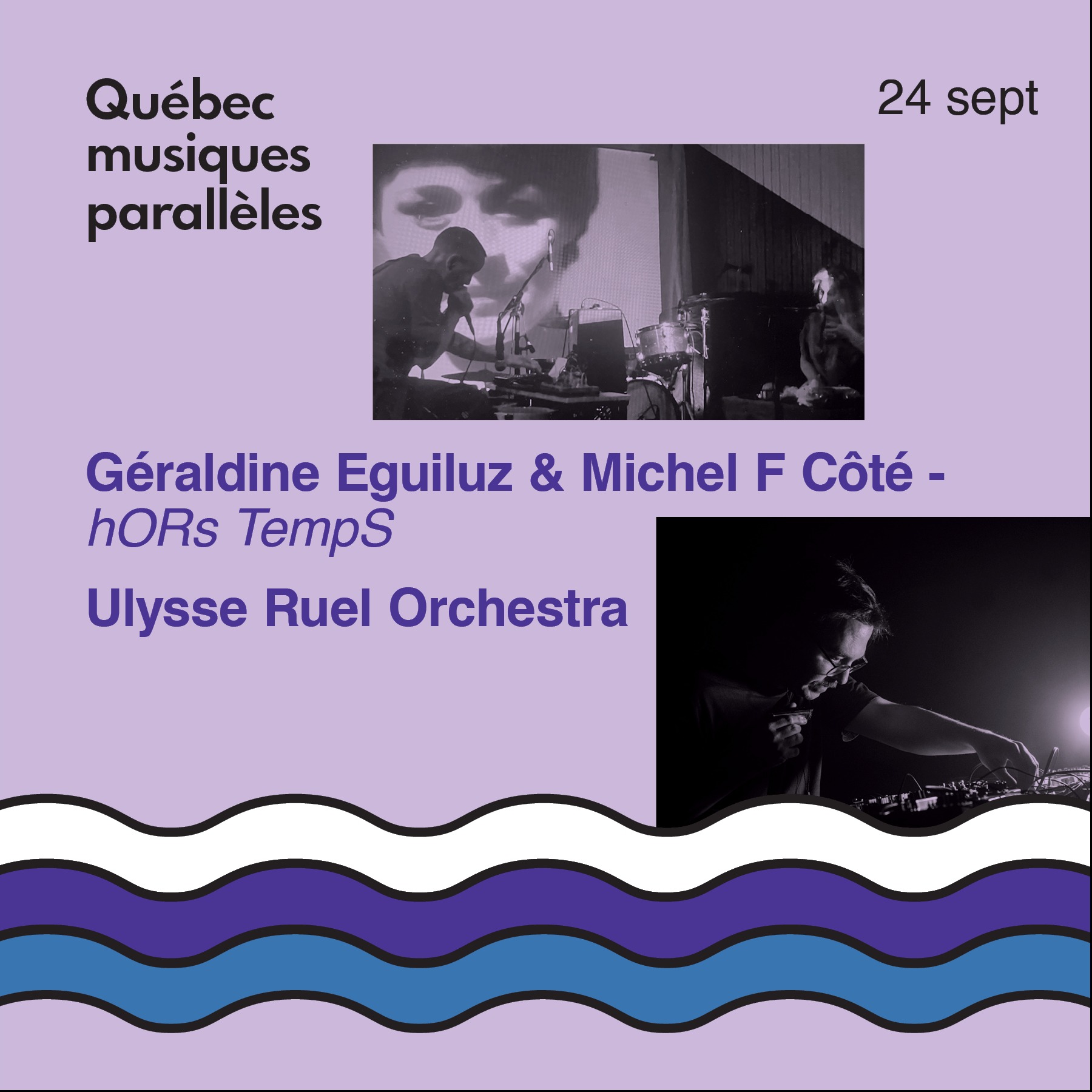 Ulysse Ruel / Géraldine Eguiluz + Michel F Côté: hORs TempS
