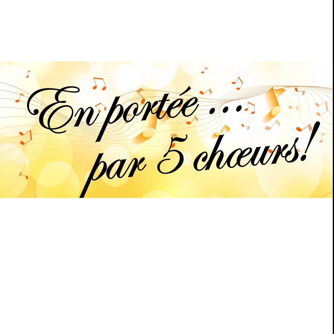 En portée .. par 5 choeurs !