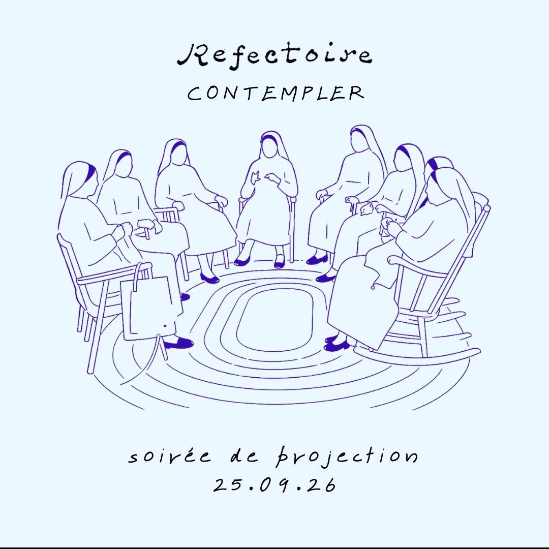 Réfectoire | Contempler - Soirée de projection